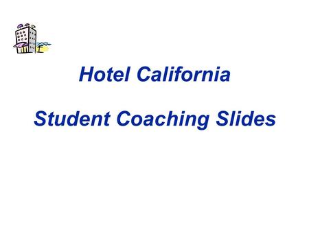 Hotel California Student Coaching Slides