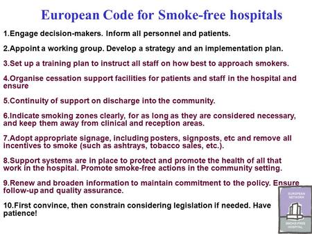 1.Engage decision-makers. Inform all personnel and patients. 2.Appoint a working group. Develop a strategy and an implementation plan. 3.Set up a training.