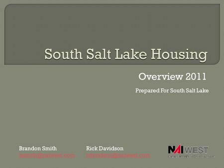 Overview 2011 Prepared For South Salt Lake Brandon Smith Rick Davidson