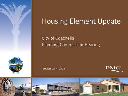 Housing Element Update City of Coachella Planning Commission Hearing September 4, 2013.