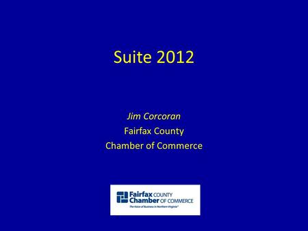 Suite 2012 Jim Corcoran Fairfax County Chamber of Commerce.