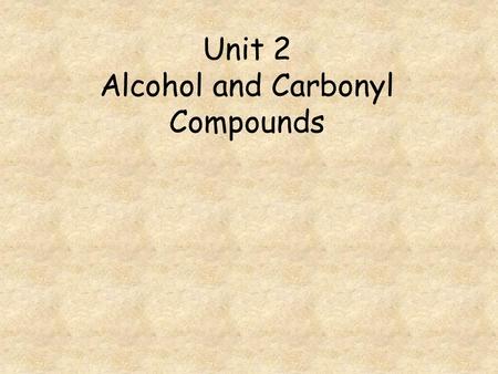 Unit 2 Alcohol and Carbonyl Compounds. Go to question 1 2 3 4 5 6 7 8 Which of the following is an isomer of hexanal? Which of the alcohols can be oxidised.