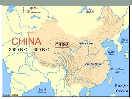 ChINA 3000 B.C. – 300 B.C..