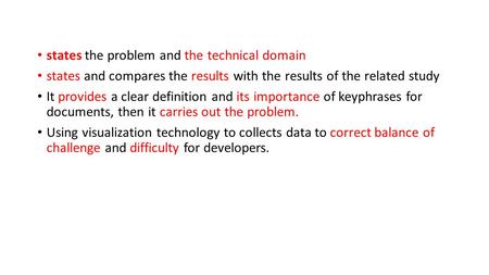 States the problem and the technical domain states and compares the results with the results of the related study It provides a clear definition and its.