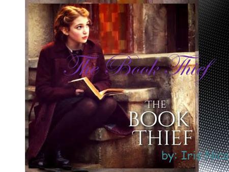 By: Iris Nicole The Book Thief.  Director:  Brian Percival Brian Percival  Writers:  Markus Zusak ( based on the novel by ), Michael Petroni ( screenplay.