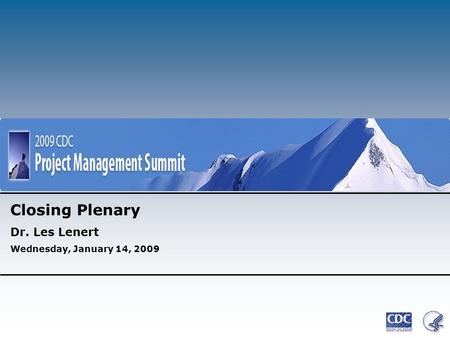 Closing Plenary Dr. Les Lenert Wednesday, January 14, 2009.