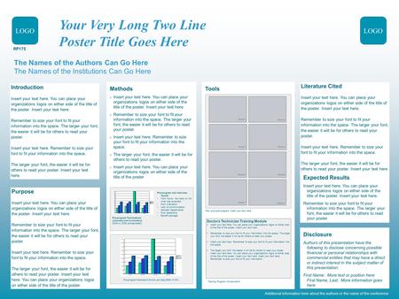 Methods n Insert your text here. You can place your organizations logos on either side of the title of the poster. Insert your text here. n Remember to.