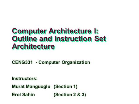 Computer Architecture I: Outline and Instruction Set Architecture