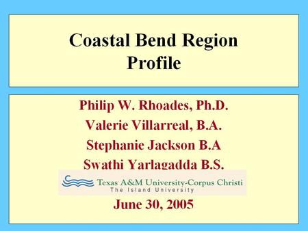 Coastal Bend and State Population % Distribution by Age Groups 2000 5.1% Fewer in Working Age Source: US Census.