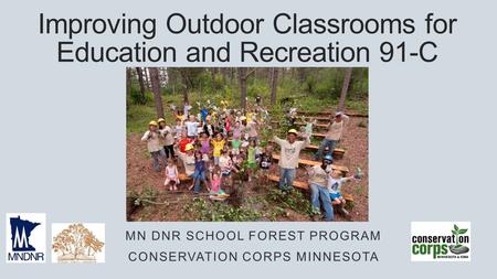 Improving Outdoor Classrooms for Education and Recreation 91-C MN DNR SCHOOL FOREST PROGRAM CONSERVATION CORPS MINNESOTA.