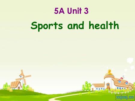 5A Unit 3 Sports and health. Sing and Chant My best friend You are my friend, my very best friend. You make me happy When I am sad. We laugh together,