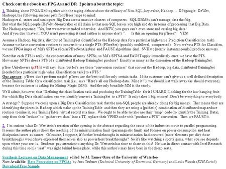 Check out the ebook on FPGAs and DP. 2points about the topic: 1. Thinking about FPGA DM together with the raging debate about the efficacy of Non-SQL,