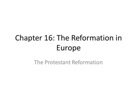 Chapter 16: The Reformation in Europe