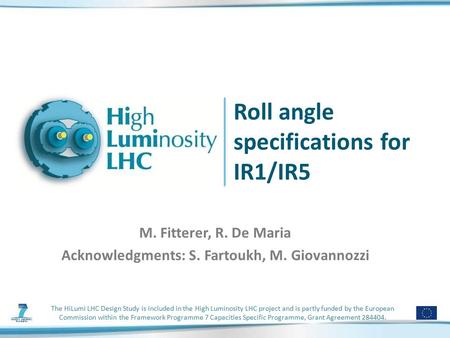 The HiLumi LHC Design Study is included in the High Luminosity LHC project and is partly funded by the European Commission within the Framework Programme.