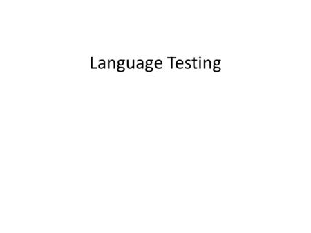 Language Testing. Quiz Quiz is an instrument with very limited questions, based on the daily works of the students, in order to check initial comprehension.