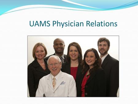 UAMS Physician Relations. Melanie Meyer Past-President Board of Directors Carla Alexander Editor, AAPL newsletter.