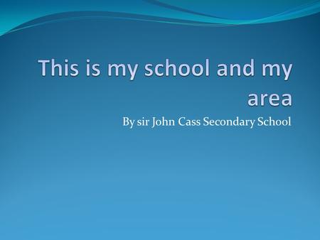 By sir John Cass Secondary School. Early School Life - Primary In the UK, children start nursery which is a mini version of school at the age of 3.