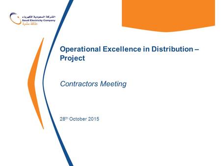 Operational Excellence in Distribution – Project Contractors Meeting 28 th October 2015.