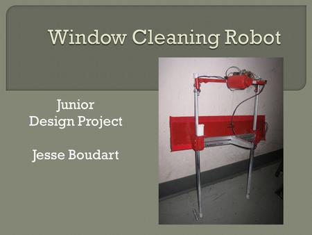 Junior Design Project Jesse Boudart.  Purpose American Society of Mechanical Engineers (ASME) Design Competition  Clean most amount of dirt (Dots) 