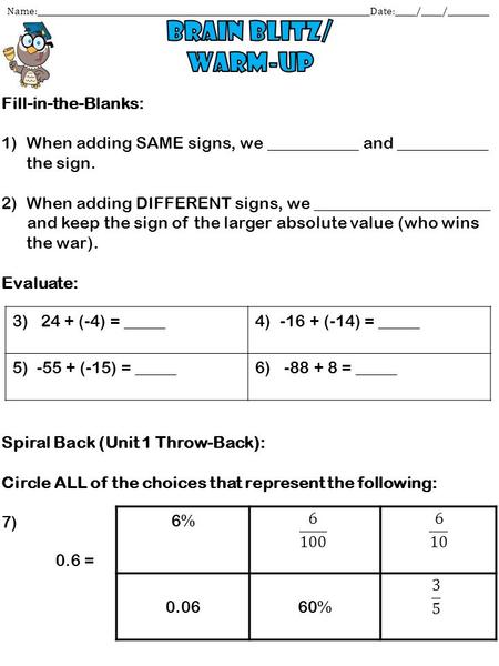 Name:________________________________________________________________________________Date:_____/_____/__________ Fill-in-the-Blanks: 1)When adding SAME.