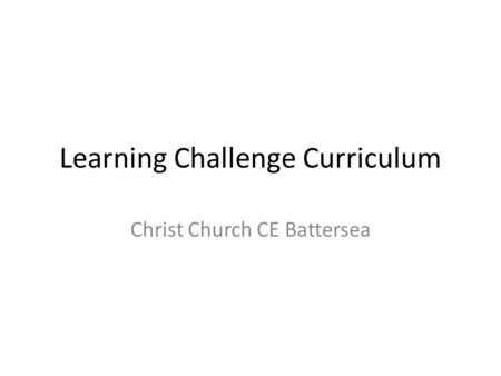 Learning Challenge Curriculum