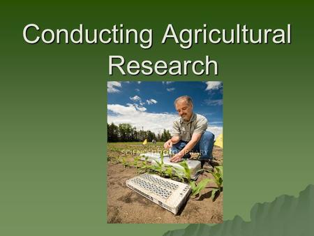 Conducting Agricultural Research. Common Core/Next Generation Science Standards Addresses  CCSS.ELA-Literacy.RH.9-10.4 - Determine the meaning of words.