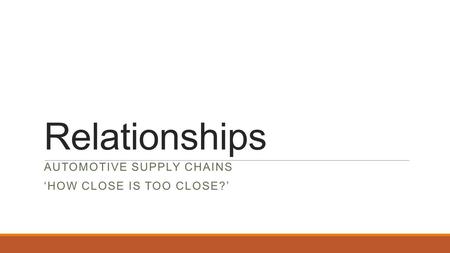 Automotive Supply Chains ‘How close is too close?’