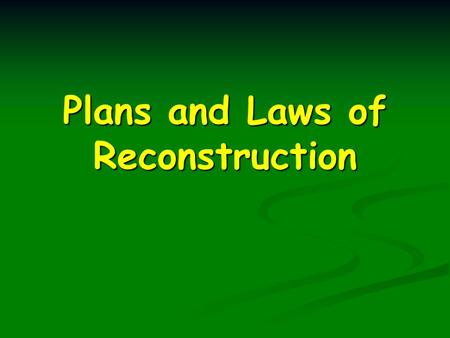 Plans and Laws of Reconstruction