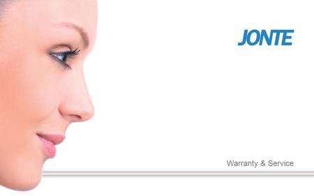 Warranty & Service. Warranty Dear customer: Many thanks for choose JONTE LASER Beauty Devices! JONTE LASER offer you two years (24 months) warranty since.