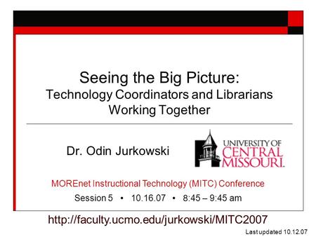 Seeing the Big Picture: Technology Coordinators and Librarians Working Together Dr. Odin Jurkowski  Last updated.