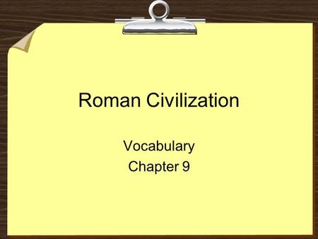 Roman Civilization Vocabulary Chapter 9. Section 1 pp. 302-310 1.Vault - curved structure of stone or concrete forming a ceiling or roof 2. Satire -work.