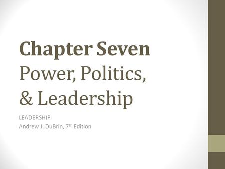 Chapter Seven Power, Politics, & Leadership