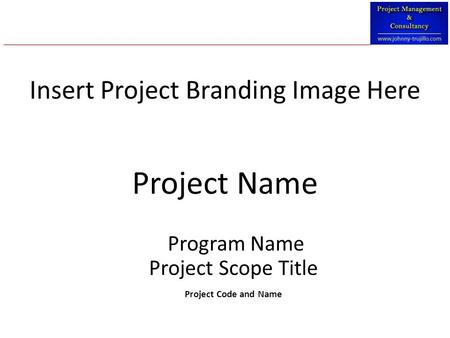 Project Name Program Name Project Scope Title Project Code and Name Insert Project Branding Image Here.