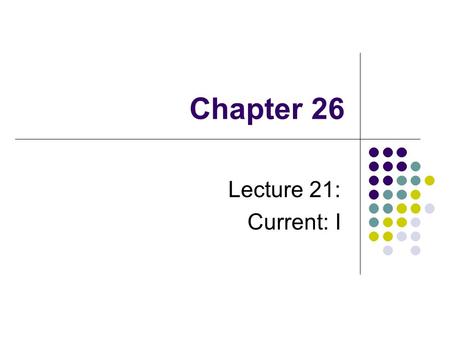 Chapter 26 Lecture 21: Current: I. Types of Capacitors – Variable Variable capacitors consist of two interwoven sets of metallic plates One plate is fixed.