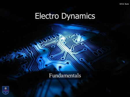 ©F.M. Rietti Electro Dynamics Fundamentals. ©F.M. Rietti LM-18 Computer Science SSI Embedded Systems I 2 Electro Dynamics (cont) Ohm Law (DC) –Ohm's law.