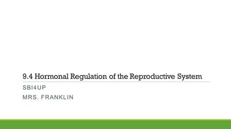 9.4 Hormonal Regulation of the Reproductive System