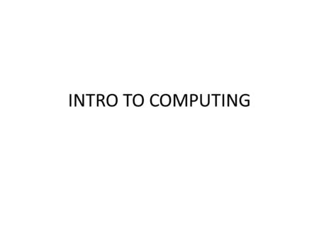 INTRO TO COMPUTING. Looking Inside Computer 2Computing 2 | Lecture-1 Capabilities Can Read Can Write Can Store A/L Operations Automation.