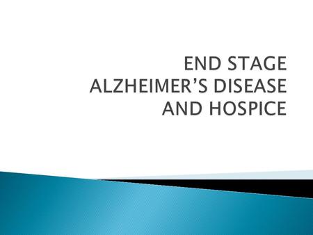  Alzheimer’s Disease has edged out Diabetes as the sixth leading cause of death in Americans aged 65 or older.  In 2004, Medicare beneficiaries were.