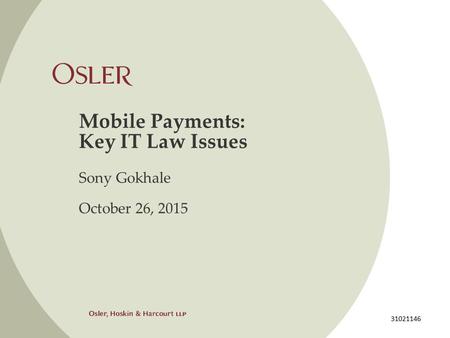 Mobile Payments: Key IT Law Issues Sony Gokhale October 26, 2015