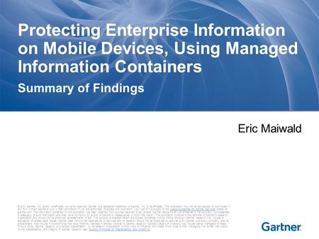 © 2014 Gartner, Inc. and/or its affiliates. All rights reserved. Gartner is a registered trademark of Gartner, Inc. or its affiliates. This publication.