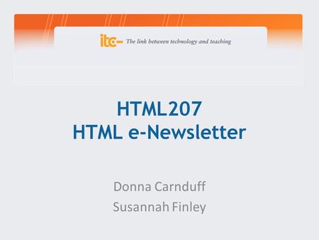 HTML207 HTML e-Newsletter Donna Carnduff Susannah Finley.