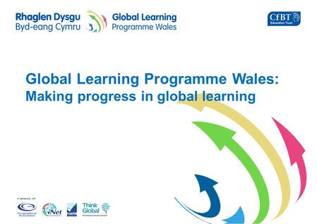 In partnership with Global Learning Programme Wales: Making progress in global learning.