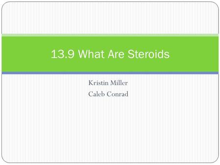 Kristin Miller Caleb Conrad 13.9 What Are Steroids.