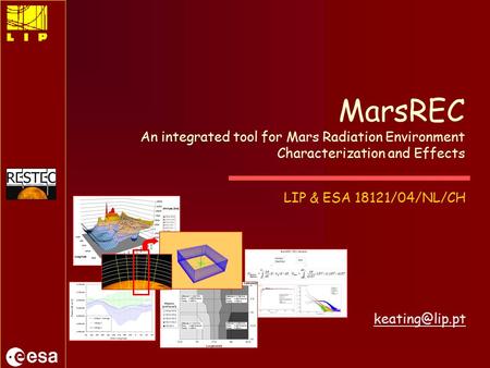 LIP & ESA 18121/04/NL/CH MarsREC An integrated tool for Mars Radiation Environment Characterization and Effects 5º longitude.