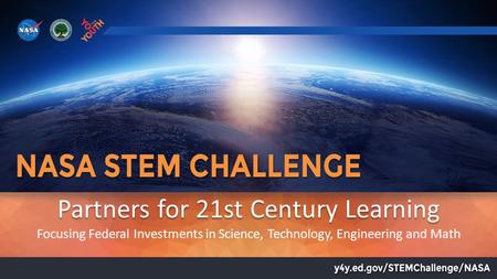 Partners for 21st Century Learning Focusing Federal Investments in Science, Technology, Engineering and Math.