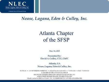 1 SUITE 200  2100 RIVEREDGE PARKWAY  ATLANTA, GA 30328-4656  770-956-1800  FAX 770-956-8516 A MEMBER OF THE M FINANCIAL GROUP SECURITIES OFFERED THROUGH.