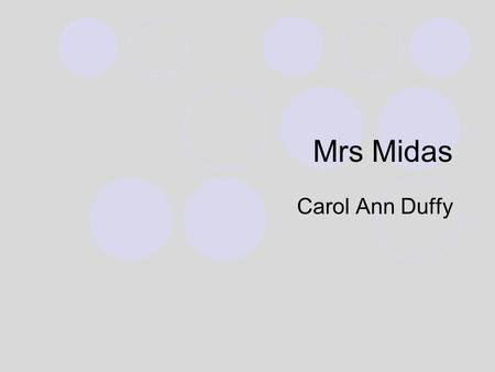 Mrs Midas Carol Ann Duffy.