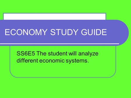 SS6E5 The student will analyze different economic systems.