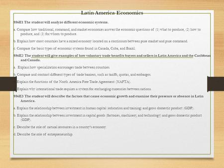 Latin America Economics SS6E1 The student will analyze different economic systems. a. Compare how traditional, command, and market economies answer the.