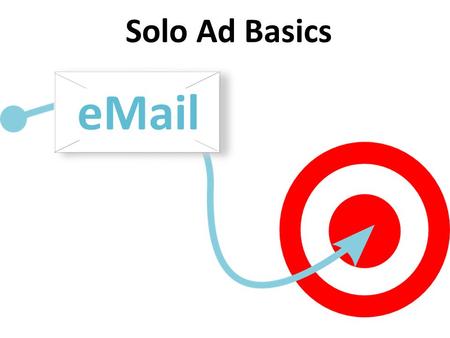 Solo Ad Basics. 1 Find or Create a Landing Page Write the Subject Line Should get the most attention Make it catchy and interesting Be clear and direct.